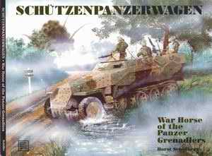 Schutzenpanzerwagen. War horse of the panzer grenadiers