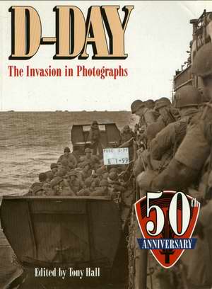 D-Day. The invasion in Photographs